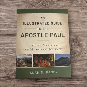 Illustrated Guide to the Apostle Paul Alan S. Bandy Paperback